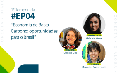 Episódio 4 “Economia de Baixo Carbono: oportunidades para o Brasil”