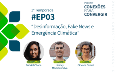 Episódio 3 “Desinformação, “Fake News” e Emergência Climática”