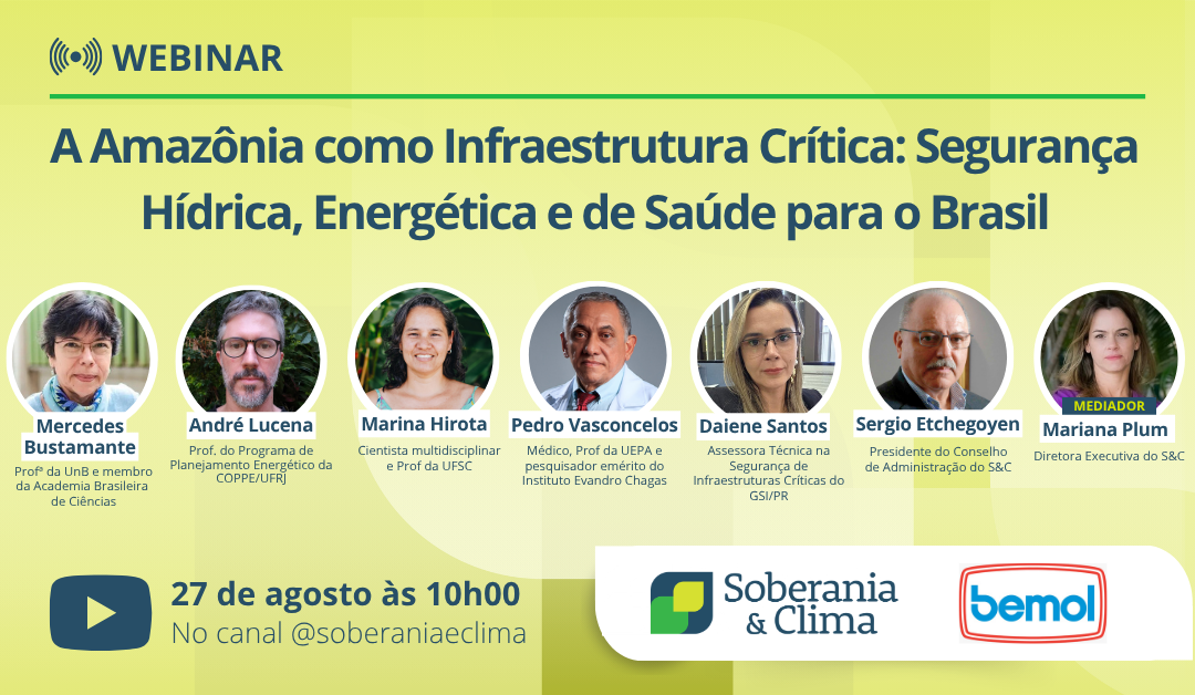Webinar “A Amazônia como Infraestrutura Crítica: Segurança Hídrica, Energética e de Saúde para o Brasil”